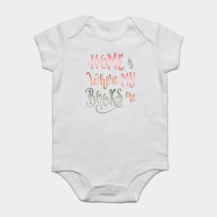 HOME IS WHERE MY BOOKS ARE Baby Bodysuit